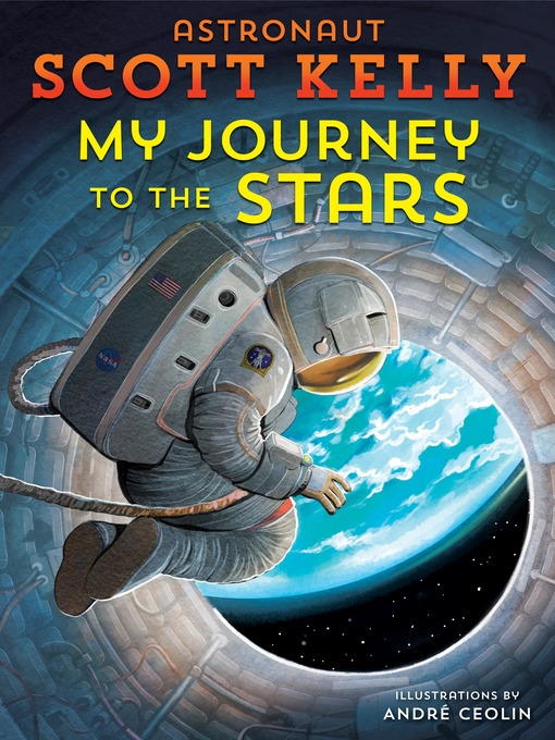 Title details for My Journey to the Stars by Scott Kelly - Wait list